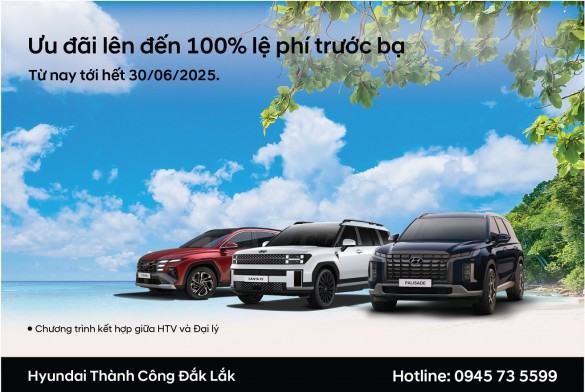 ƯU ĐÃI MÙA HÈ CỰC HẤP DẪN – HỖ TRỢ 100% LỆ PHÍ TRƯỚC BẠ